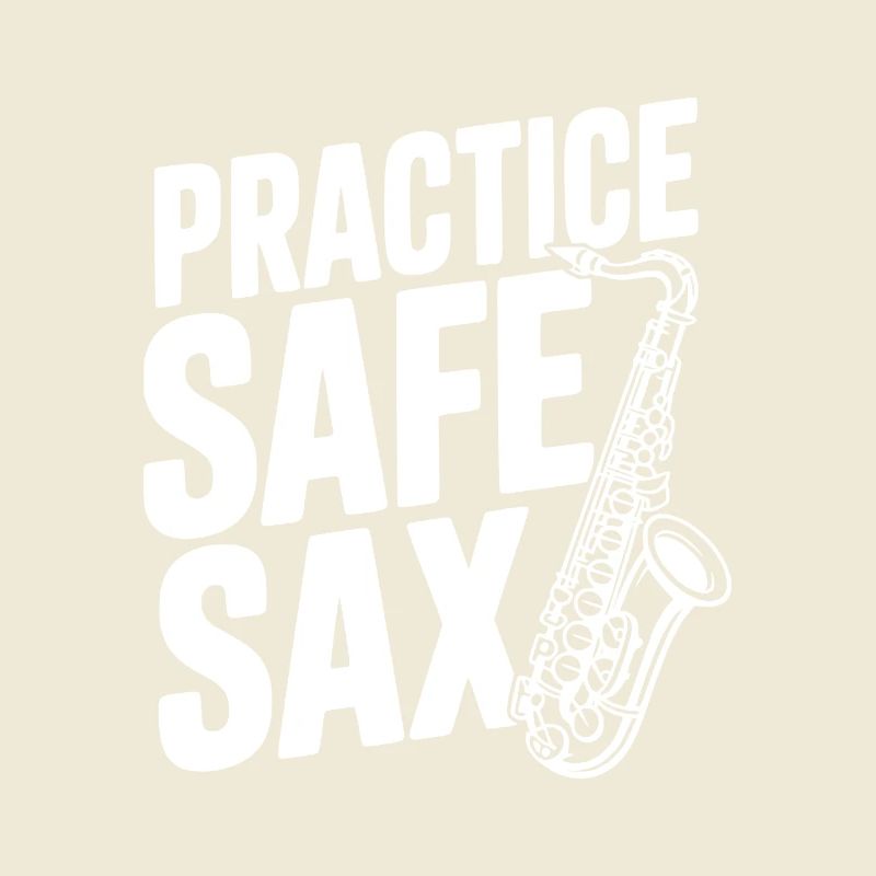 Practice Safe Sax