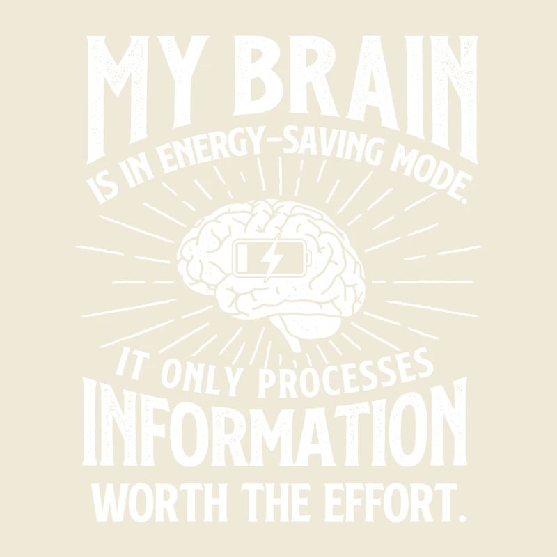 My Brain Is In Energy Saving Mode Sarcasm