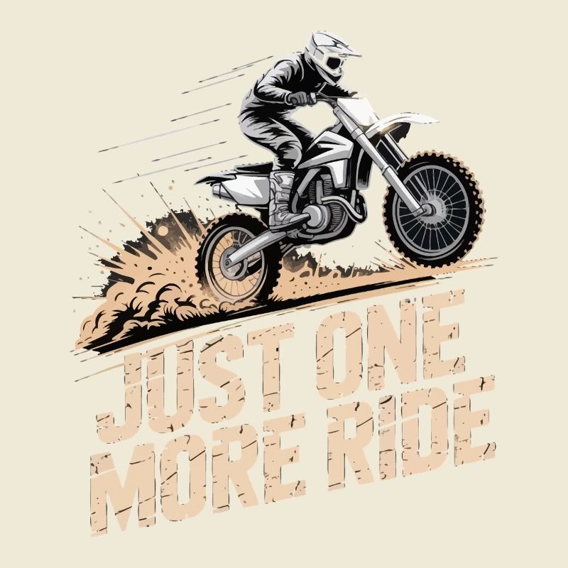 Dirt Biking Just One More Ride 