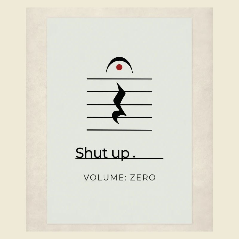 Shut up – Volume Zero Minimal Design