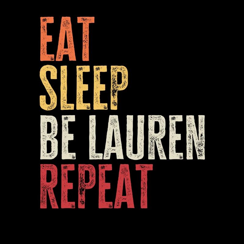 Eat Sleep Be Lauren Repeat Retro Name