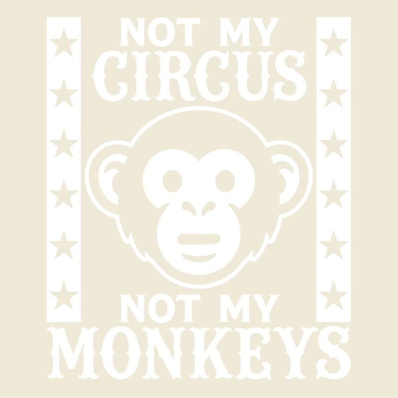 Pas mon cirque, pas mes singes