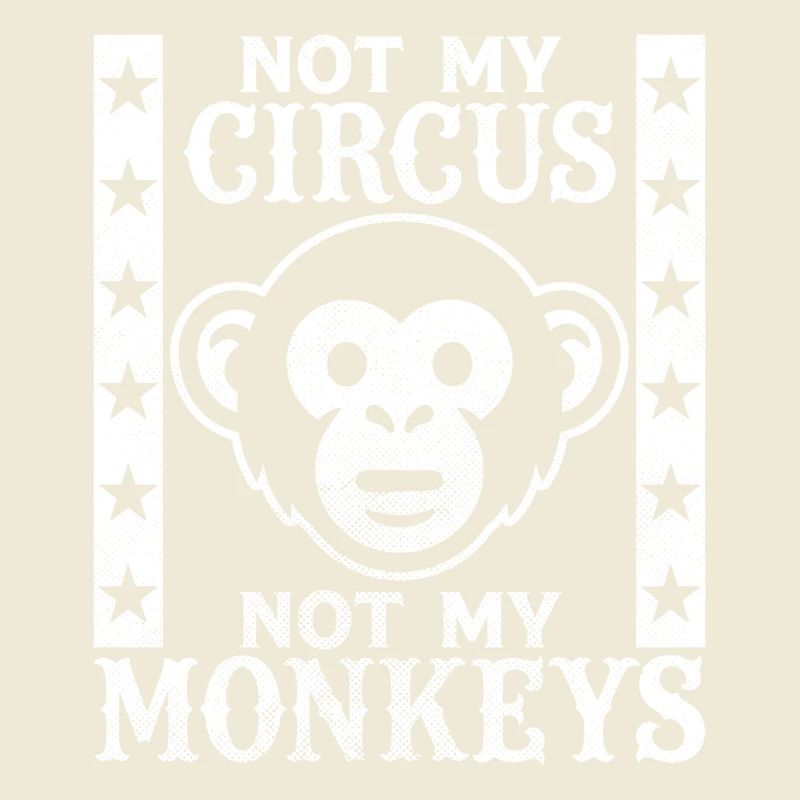 Pas mon cirque, pas mes singes