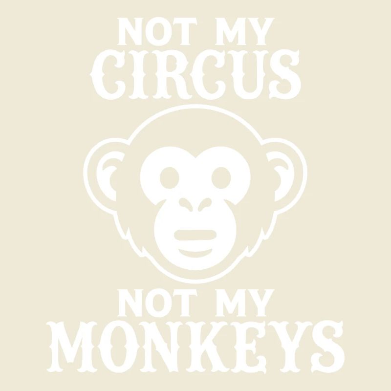 Pas mon cirque, pas mes singes