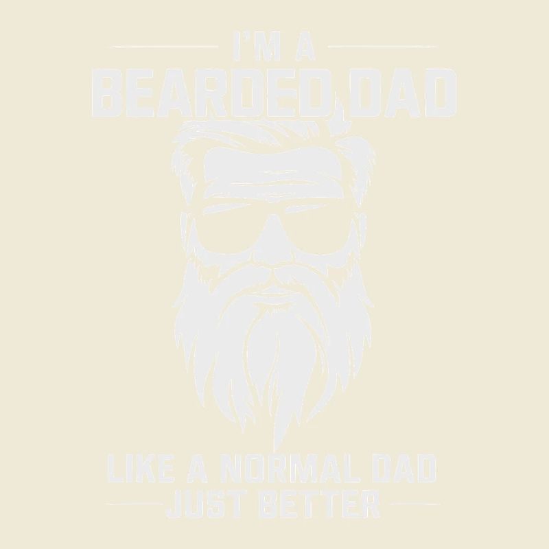 Bärtiger Dad - Besser als Normaldad
