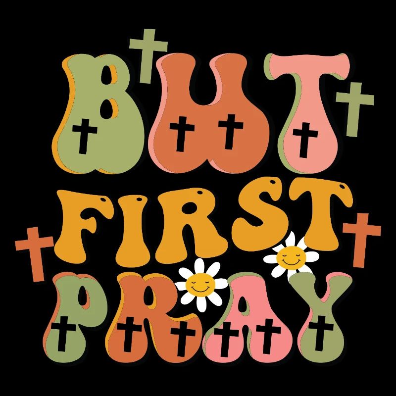 but first pray