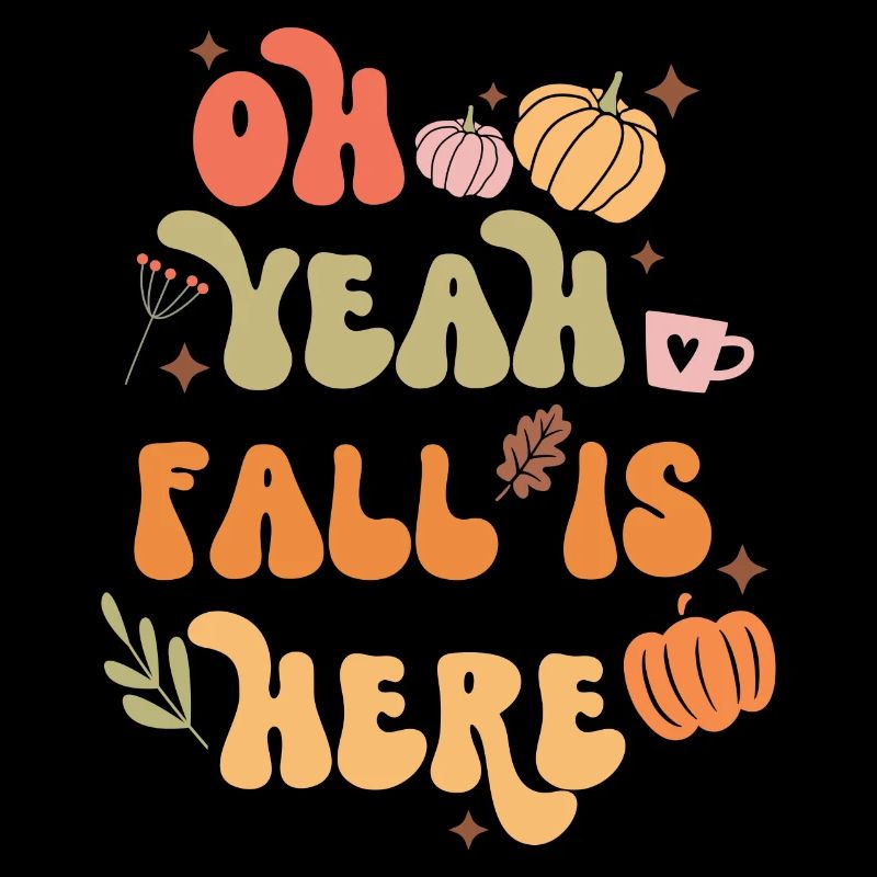 Fall Quote Oh Yeah Fall is Here