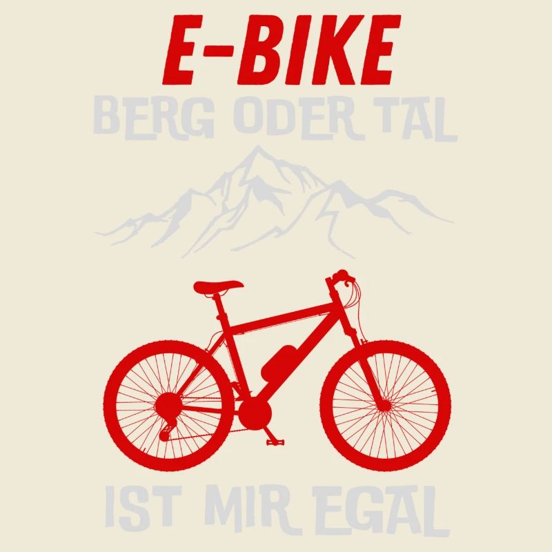 E-Bike Berg oder Tal ist mir Egal Geschenkidee