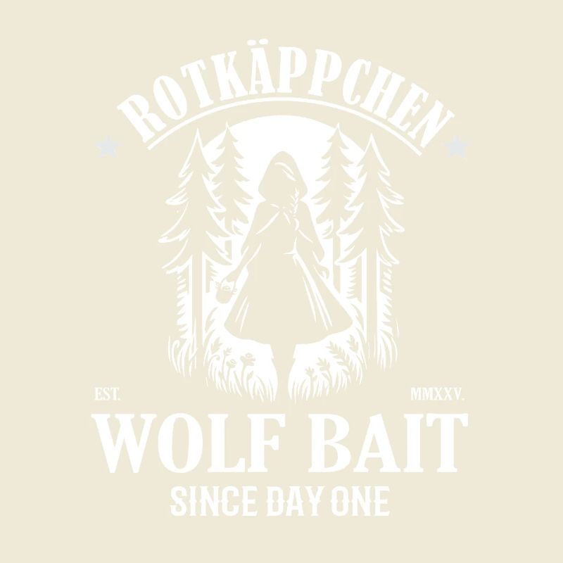 Rotkäppchen Wolf Bait Since Day One Design