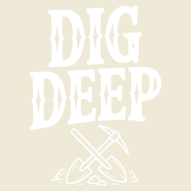 Dig Deep