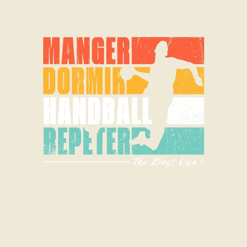 Manger Dormir Handball Repeter. Pour Fans de hand