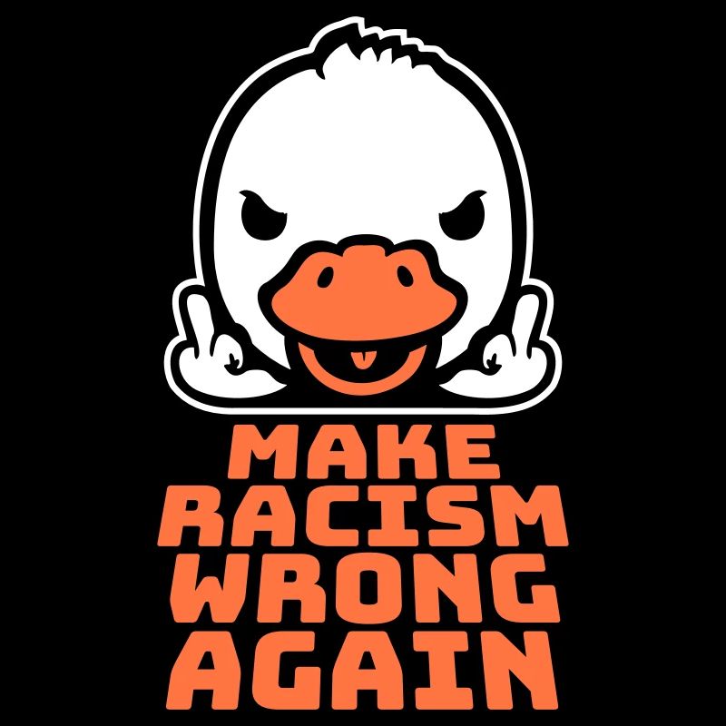 Gans Make Racism Wrong Again Mittelfinger Aktivist