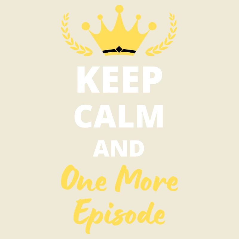 "Keep Calm und noch eine Episode" - Binge-Watcher