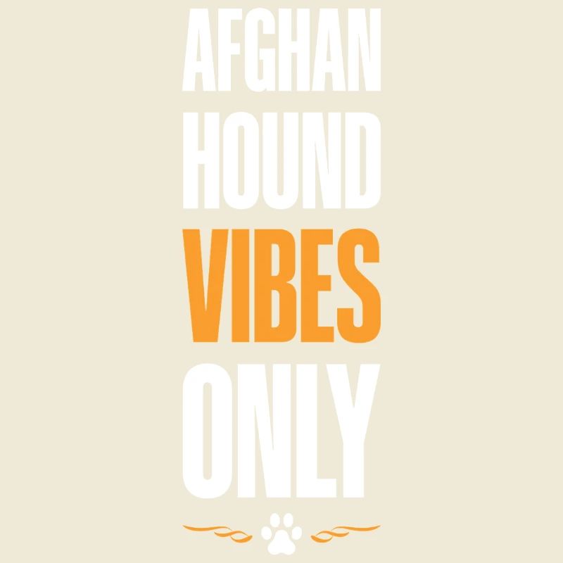 Afghan Hound Vibes Only