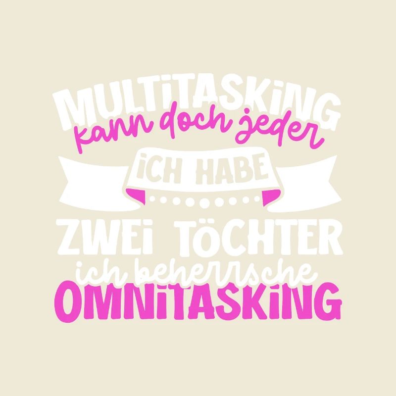 Multitasking kann jeder - Mutter und Töchter