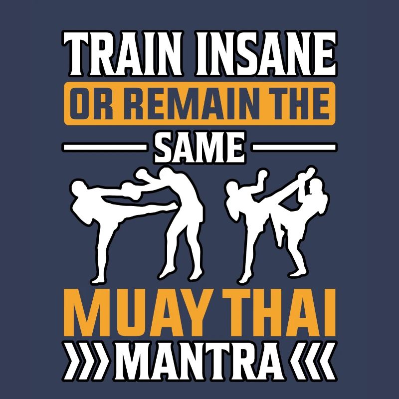 Trainieren Sie verrückt oder bleiben Sie das gleiche Muay Thai Mantra