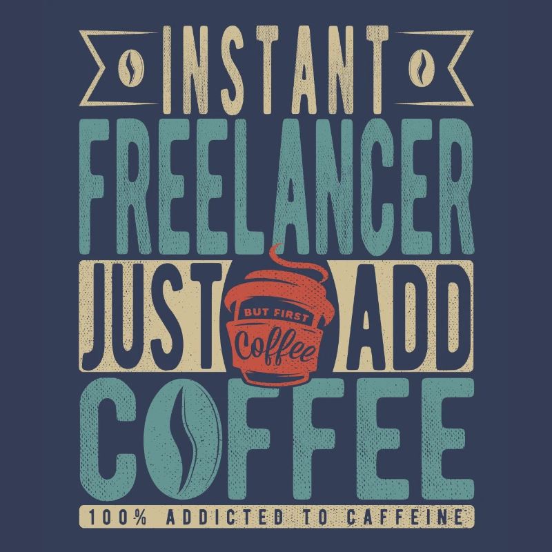 Instant Freelancer Il suffit d’ajouter du café
