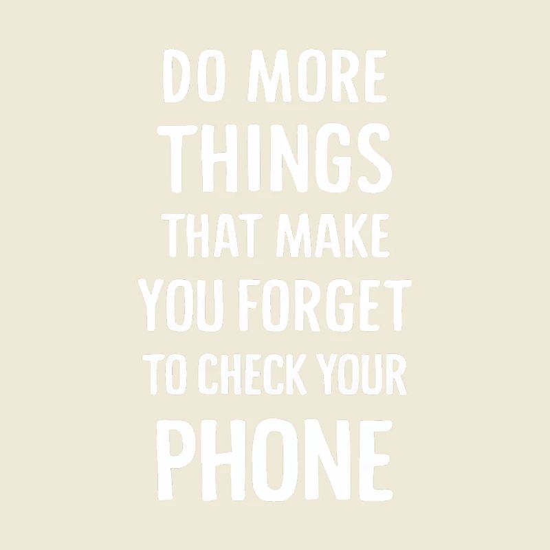 Do more things that make you forget