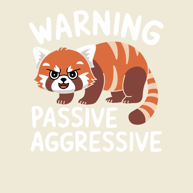 Warning Passive Aggressive Funny Red Panda