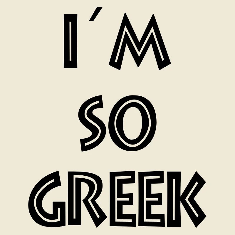 i'm so greek