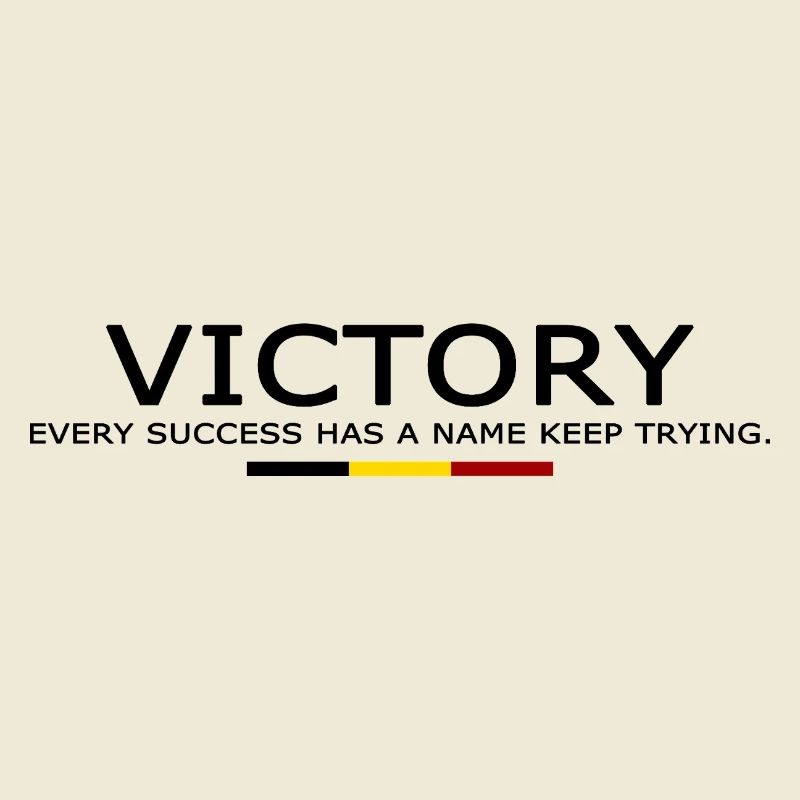 Victory EVERY SUCCESS HAS A NAME KEEP TRYING BELII