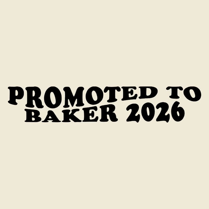 Promoted to Baker 2026 – Bäcker Humor Design
