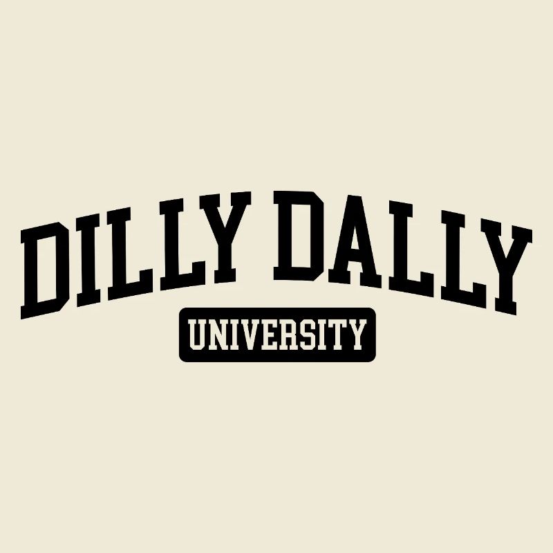 Dilly Dally University Procrastinate Dreschen