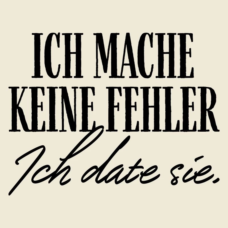 Ich mache keine Fehler ich date sie
