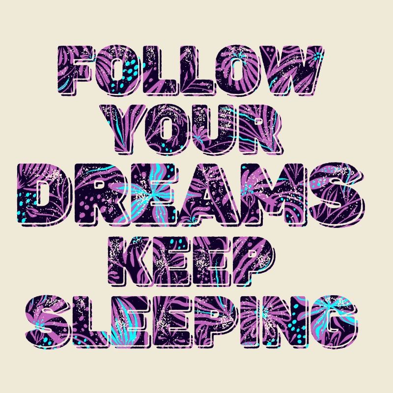 Keep Your Dreams Keep Sleeping