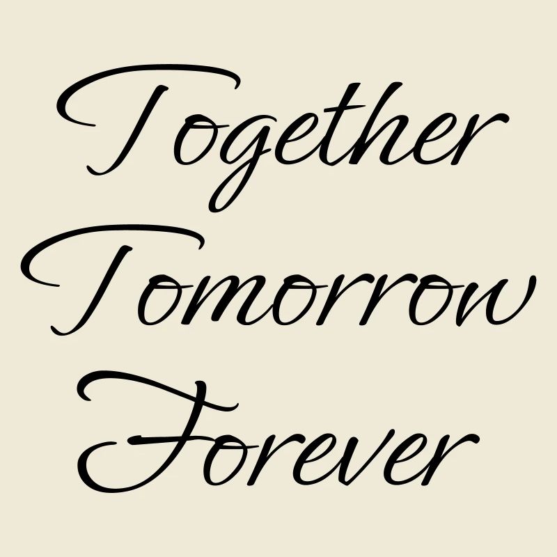 Together Tomorrow Forever