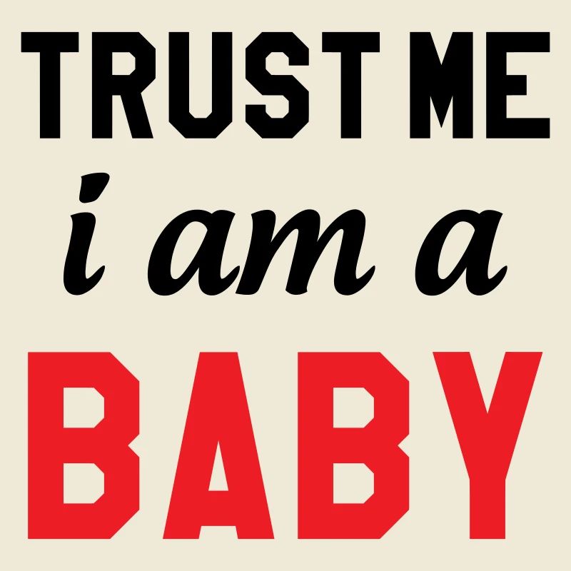 Vertrau mir, ich bin ein Baby