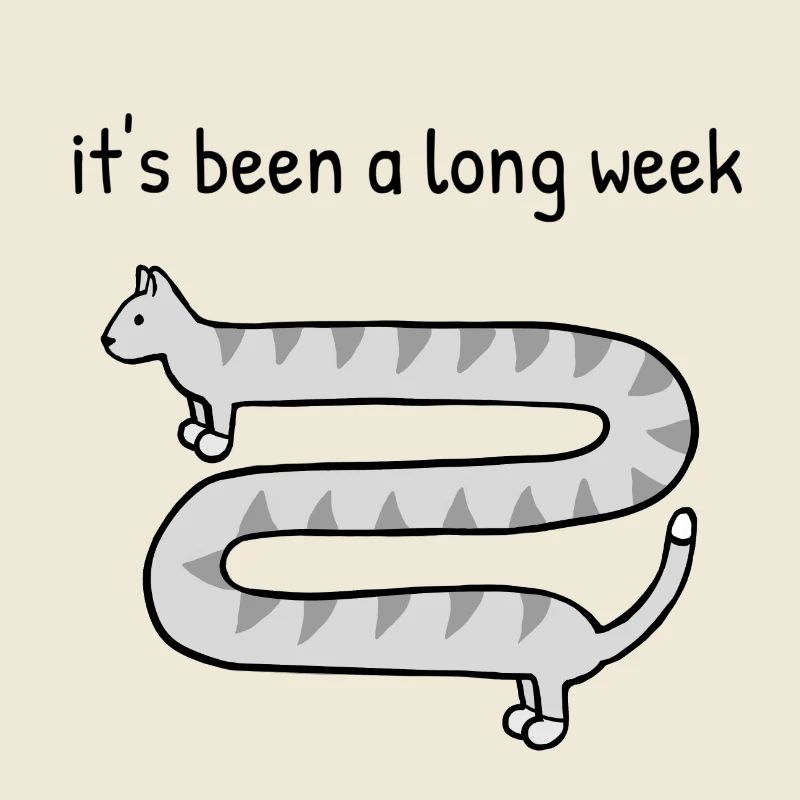 It's been a long week