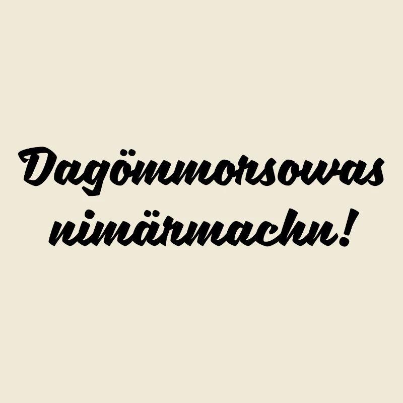 Nicht mehr Machen Sächsischer Spruch Ossi Geschenk