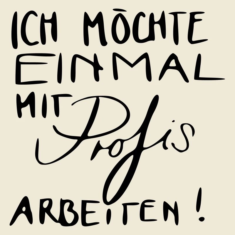 Ich möchte einmal mit Profis arbeiten!