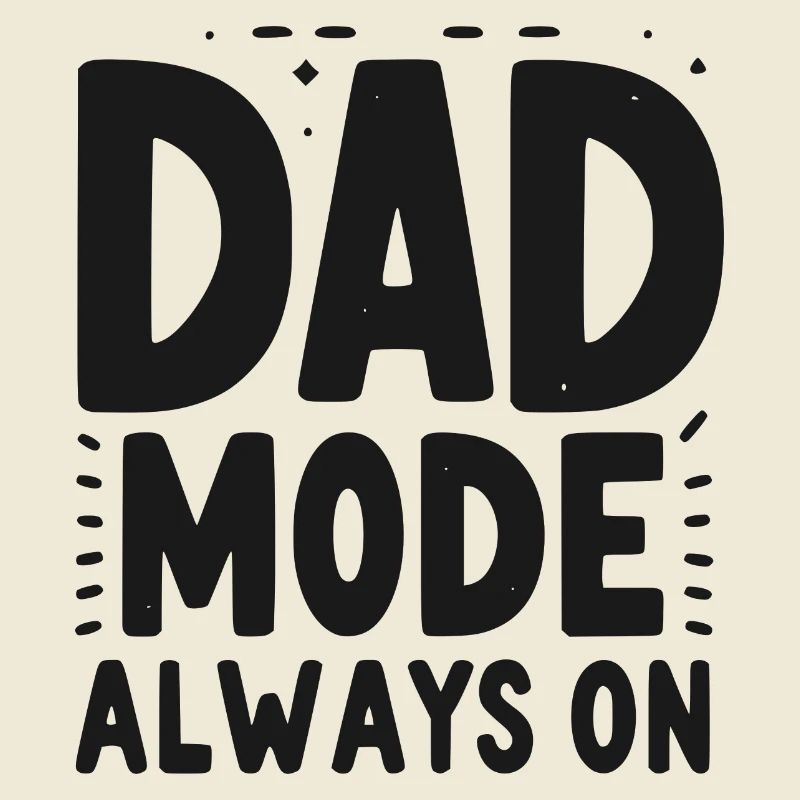 Dad Mode Always On