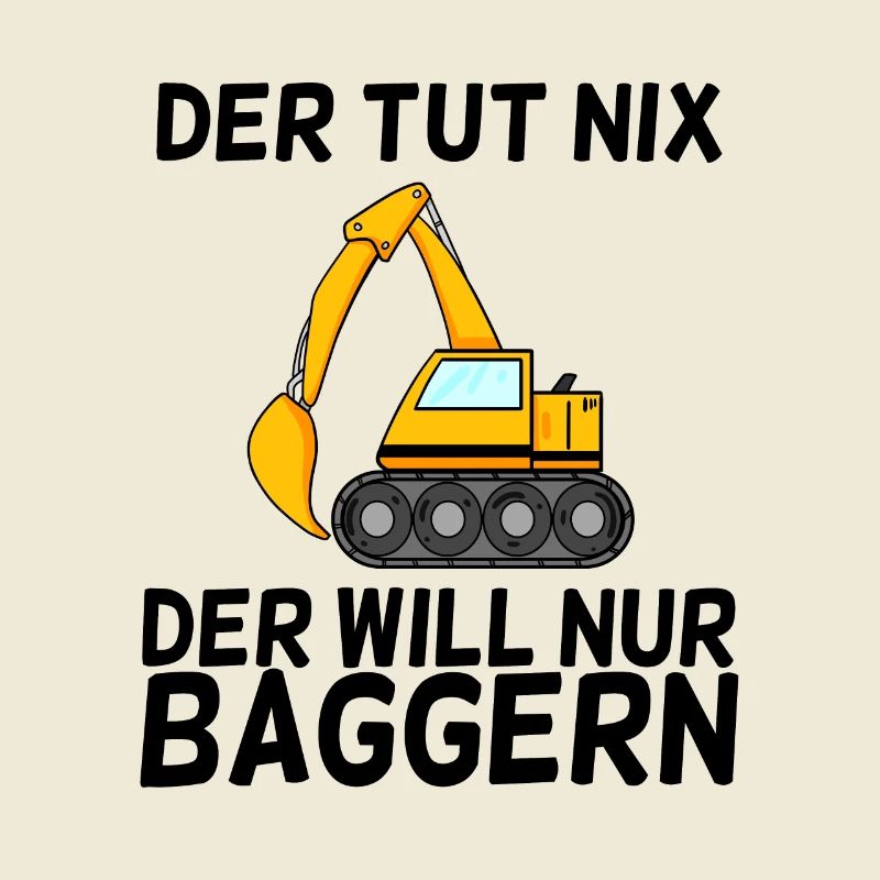 Bagger Spruch Baggerfahrer Baggern