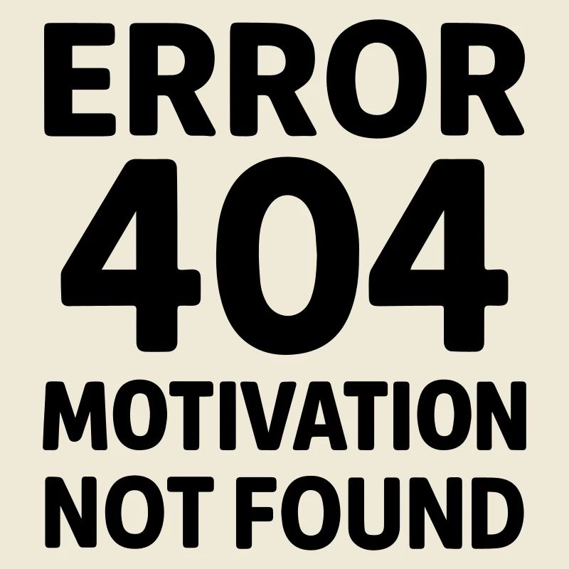 Error 404 Motivation