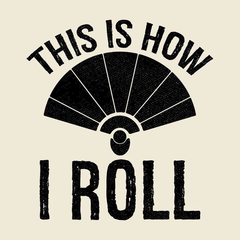 this is how I roll hand fan