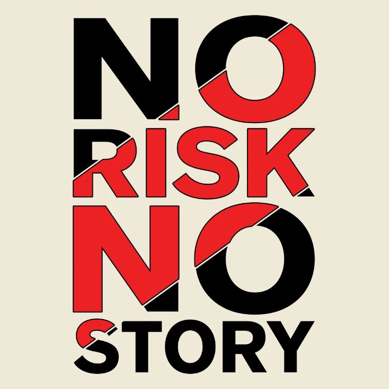 Pas de risque, pas d’histoire