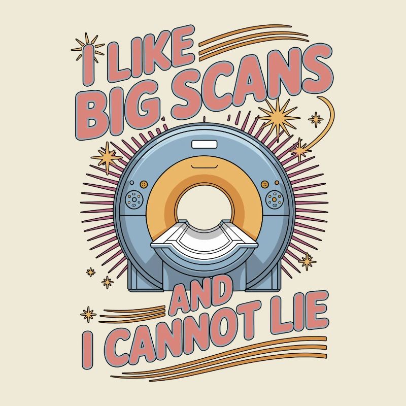 MRI Tech I Like Big Scans MRI Imaging Rad Tech