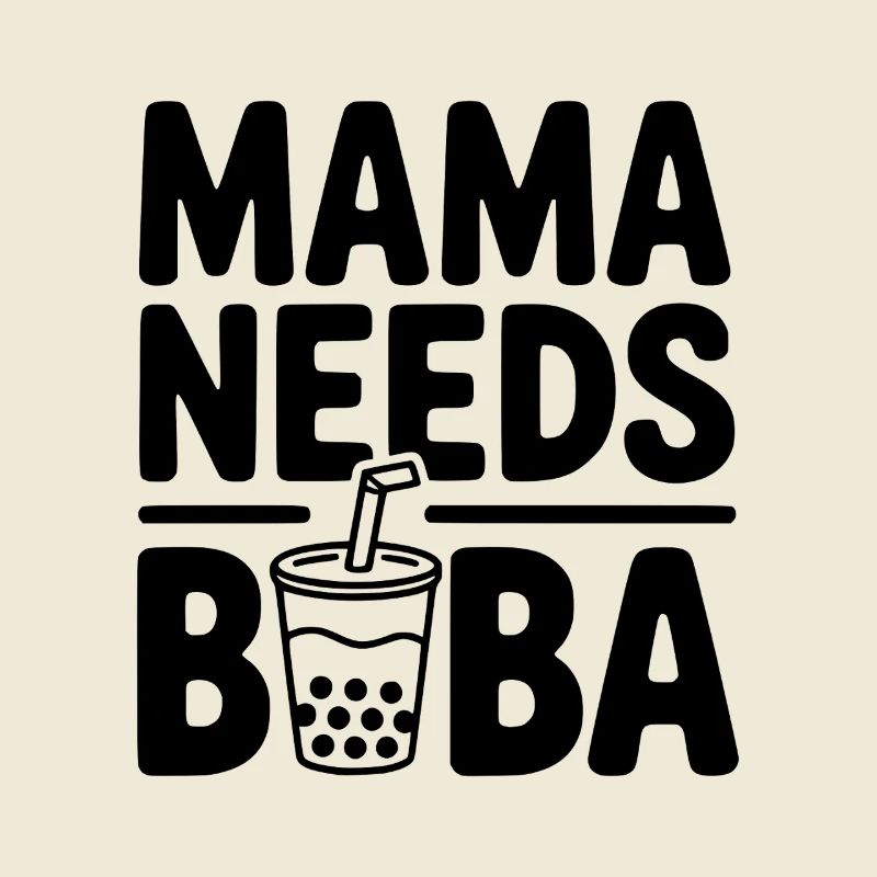 Mama Needs Boba