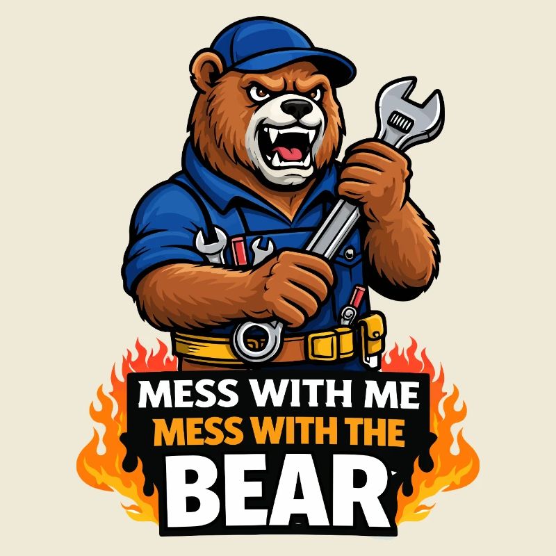 Bear Mechanic: Mess With Me Bear
