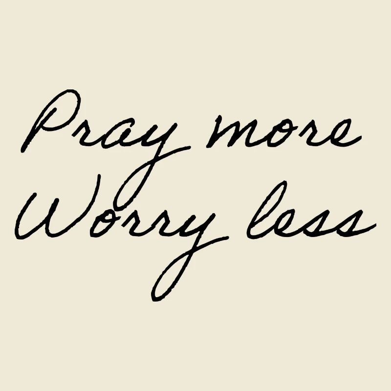 Pray More Worry Less