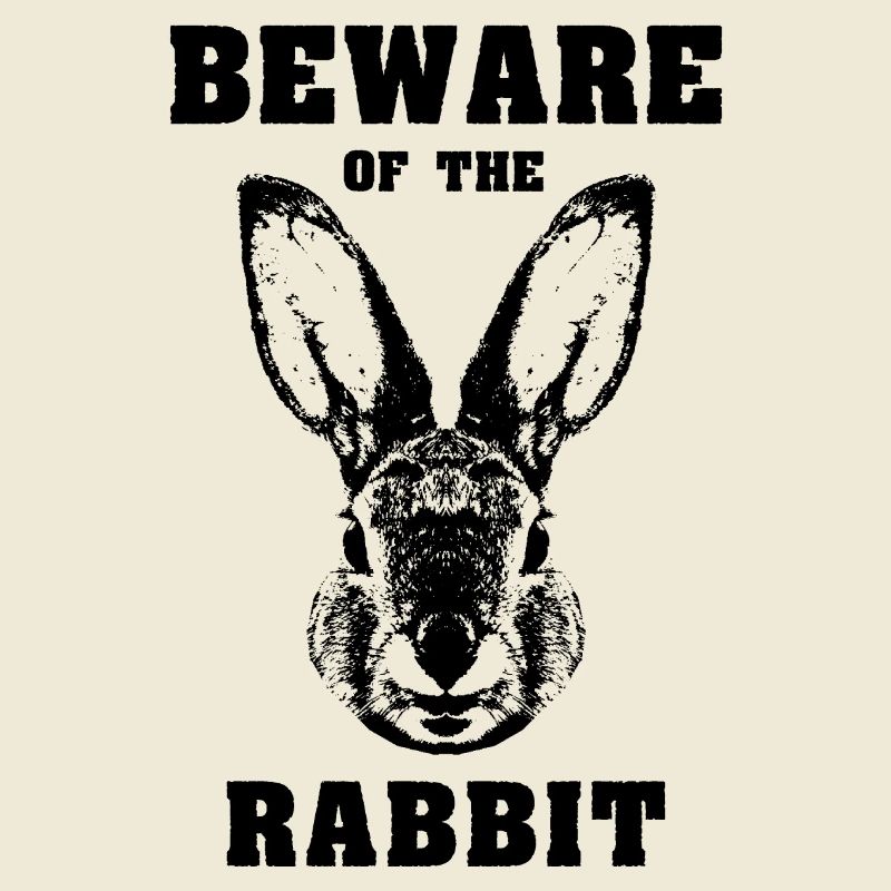 Caution rabbit rabbit