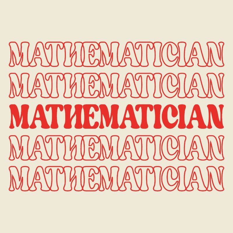 Mathématicien Mathiculteur Expert en maths Math Génie des maths