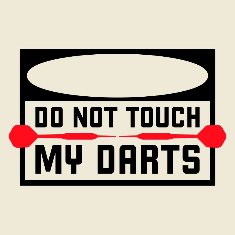 Do Not Touch My Darts Warning Darts Player Humor