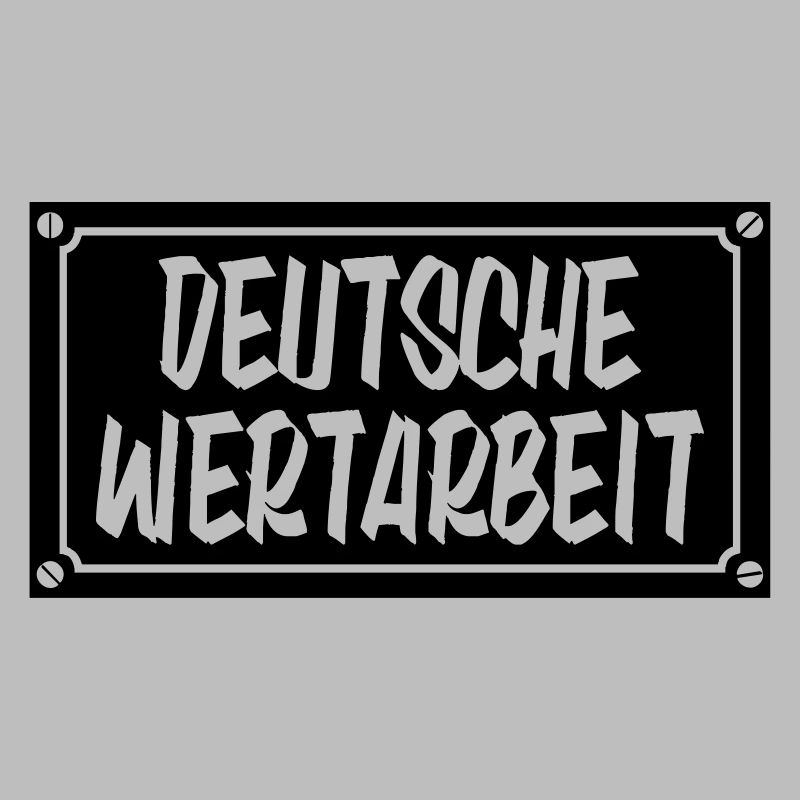 Deutsche Wertarbeit Schild