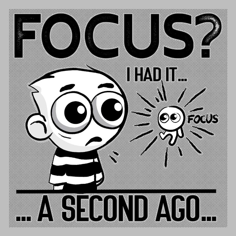 Focus? I Had It – ADHD Focus Humor