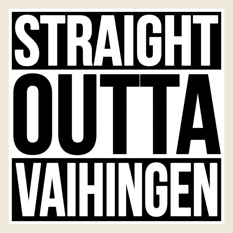 Straight Outta Vaihingen
