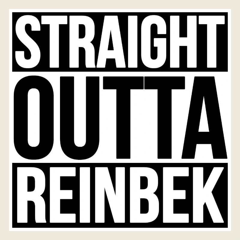 Straight Outta Reinbek